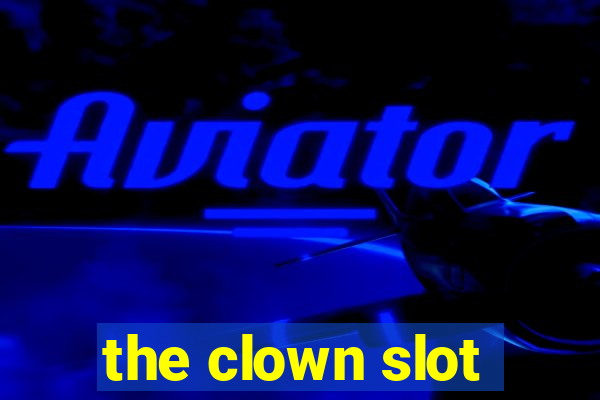 the clown slot