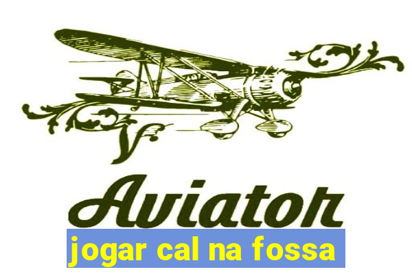 jogar cal na fossa