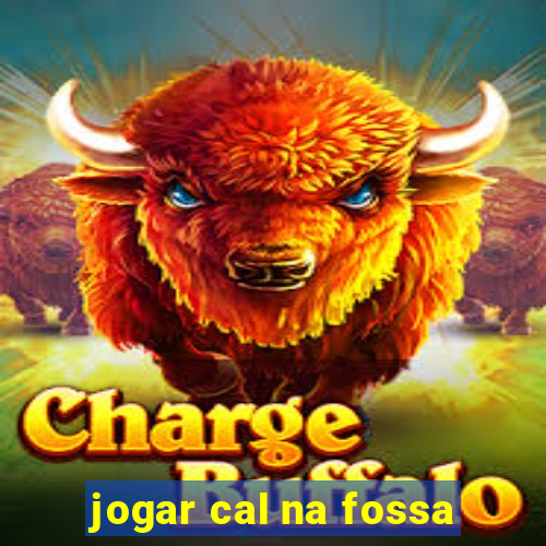 jogar cal na fossa