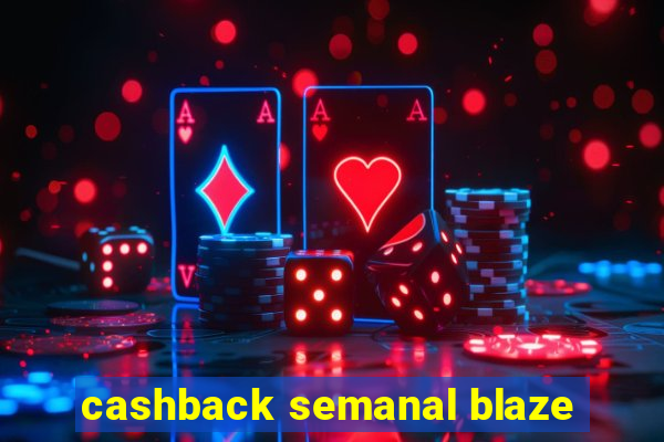 cashback semanal blaze