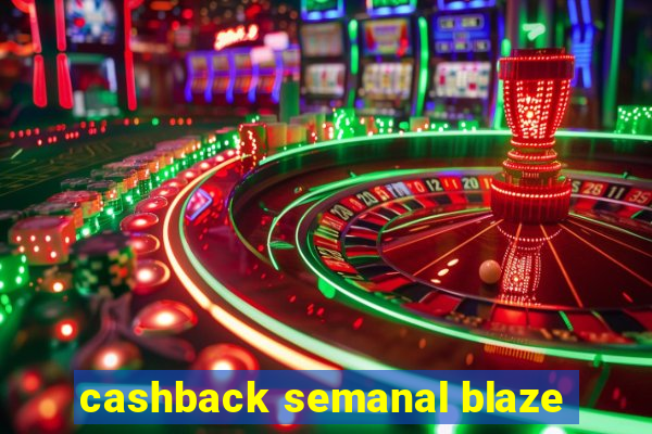 cashback semanal blaze