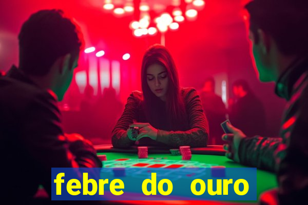 febre do ouro temporada 14