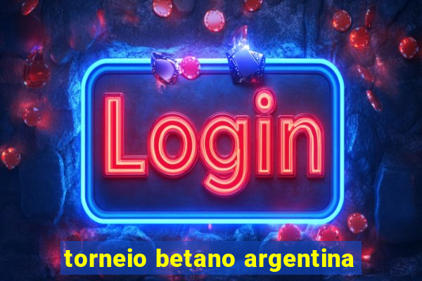 torneio betano argentina