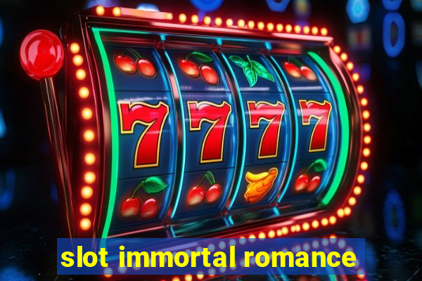 slot immortal romance