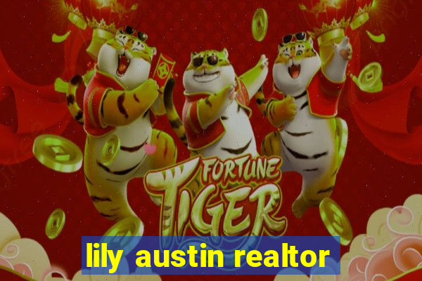 lily austin realtor