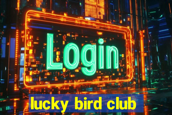 lucky bird club