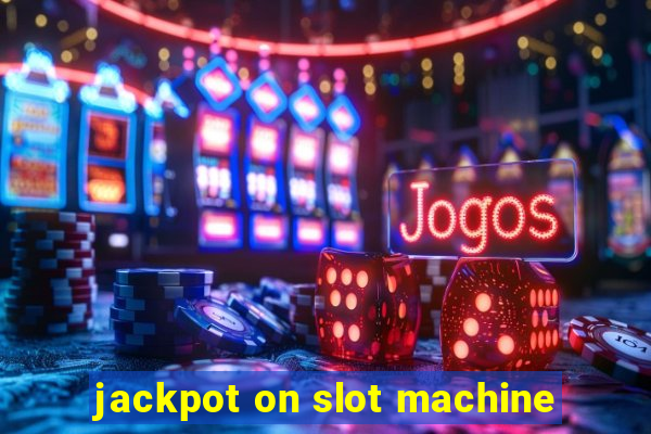 jackpot on slot machine