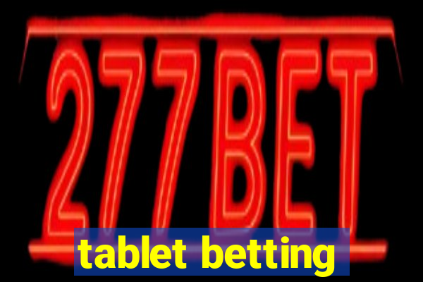 tablet betting