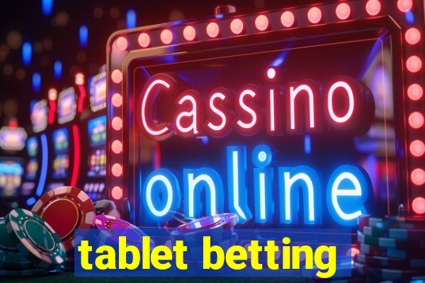 tablet betting