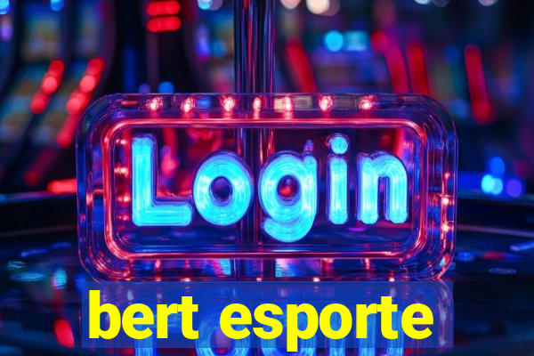 bert esporte