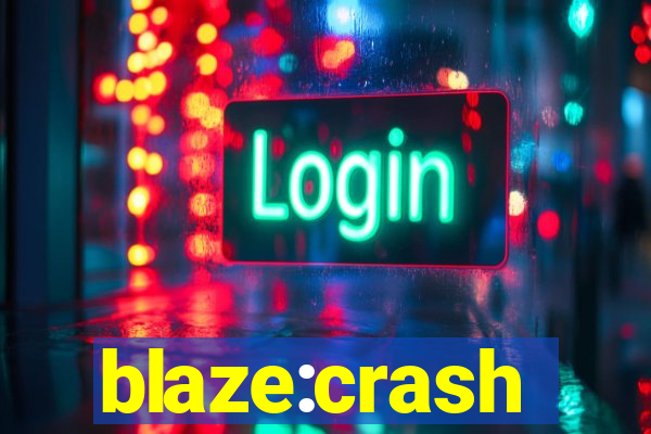 blaze:crash