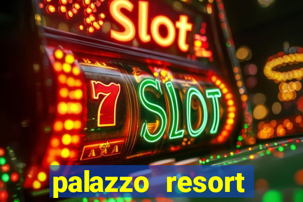 palazzo resort hotel casino las vegas