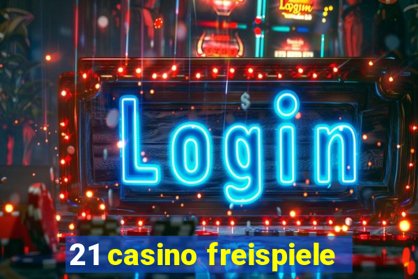 21 casino freispiele