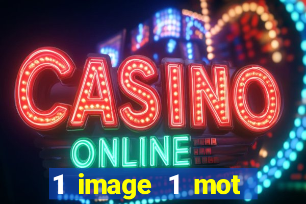 1 image 1 mot casino max aujourd'hui