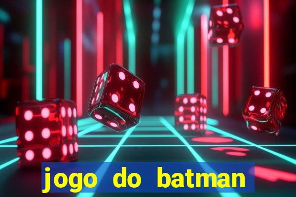 jogo do batman para celular