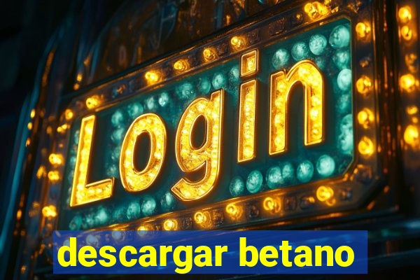 descargar betano