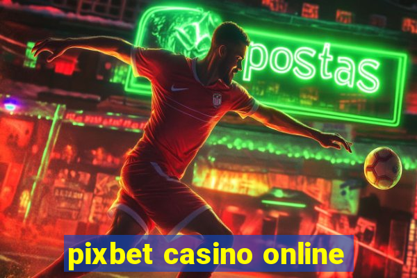 pixbet casino online