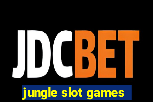 jungle slot games