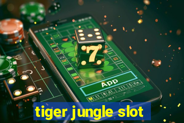 tiger jungle slot