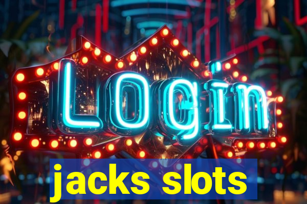 jacks slots