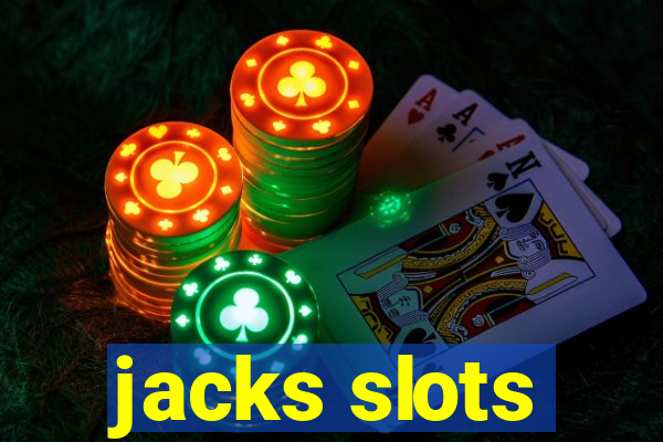 jacks slots