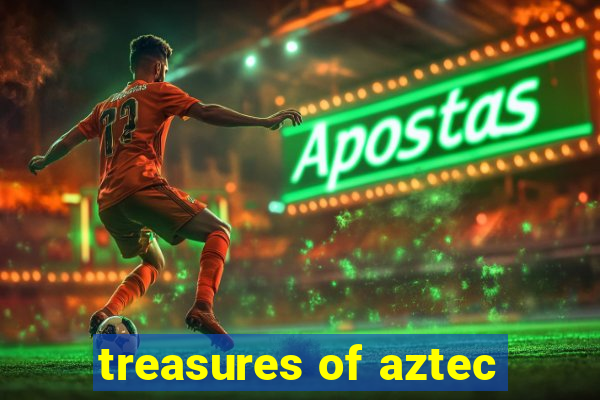 treasures of aztec