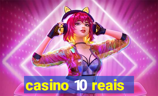 casino 10 reais