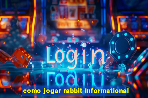 como jogar rabbit Informational