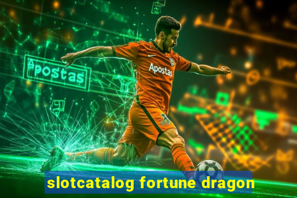 slotcatalog fortune dragon