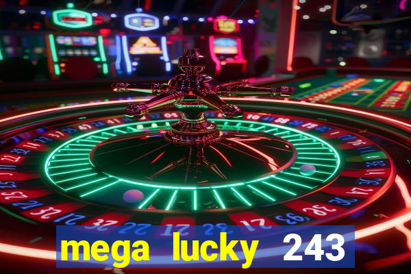 mega lucky 243 slot free play