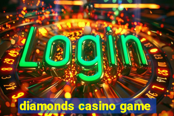 diamonds casino game