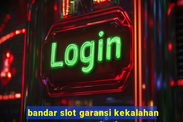 bandar slot garansi kekalahan