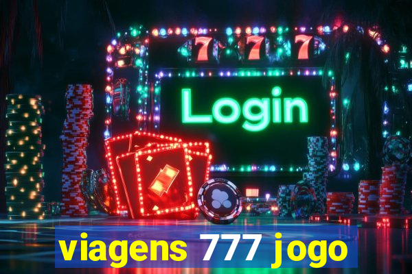 viagens 777 jogo