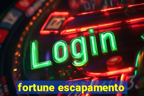 fortune escapamento