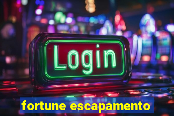 fortune escapamento