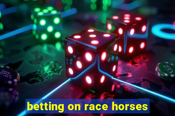 betting on race horses