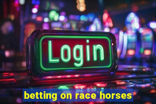 betting on race horses