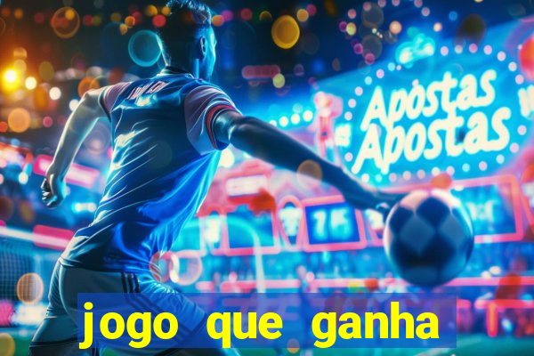 jogo que ganha dinheiro de verdade na vida real