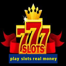 play slots real money