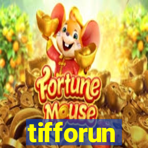 tifforun