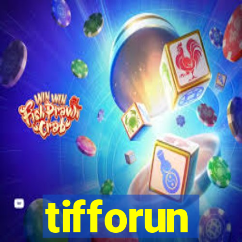 tifforun