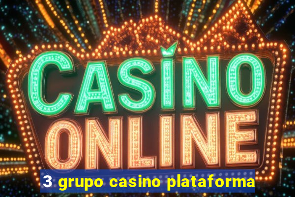 3 grupo casino plataforma