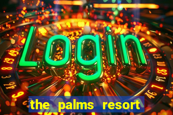 the palms resort and casino