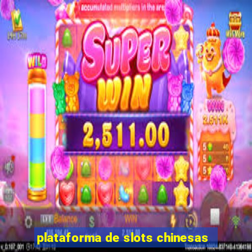 plataforma de slots chinesas