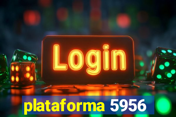 plataforma 5956