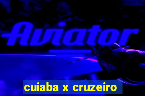 cuiaba x cruzeiro