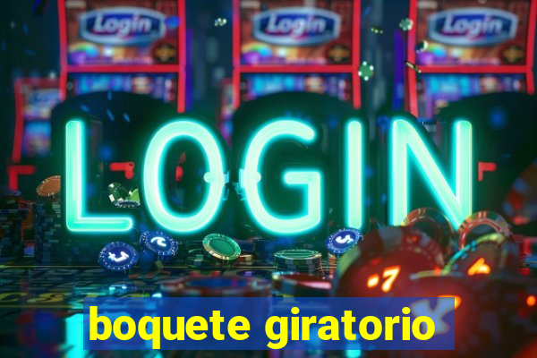 boquete giratorio