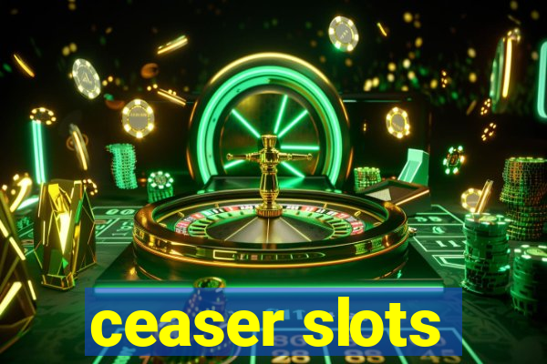 ceaser slots