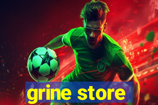 grine store