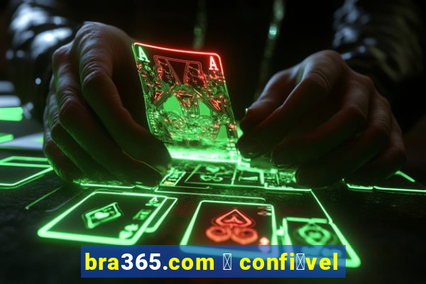 bra365.com 茅 confi谩vel